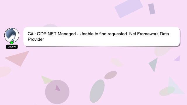 C# : ODP.NET Managed - Unable to find requested .Net Framework Data Provider смотреть онлайн