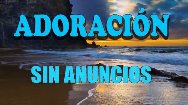 3 Hora De Música Cristiana De Adoración SIN ANUNCIOS LA CANCIÓN CRISTIANA MÁS HERMOSA PARA ORAR 202