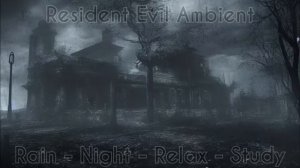 Resident Evil Ambient - Music Rain Night - Relax Study 1 Hour