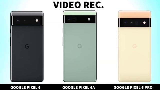 Google Pixel 6 VS Google Pixel 6A VS Google Pixel 6 PRO смотреть онлайн