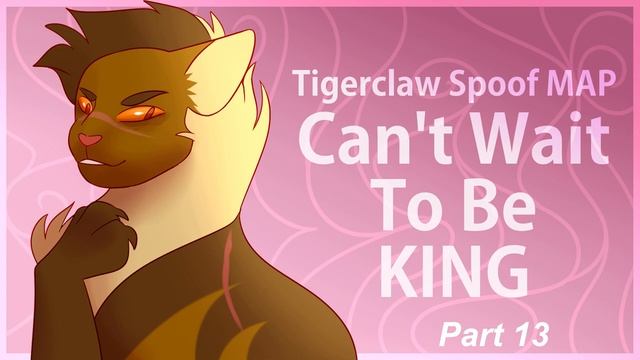 (12/25 TAKEN) Cant Wait To Be King - Tigerclaw Spoof MAP смотреть онлайн