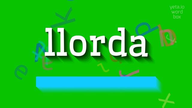 LLORDA - HOW TO PRONOUNCE IT? #llorda смотреть онлайн