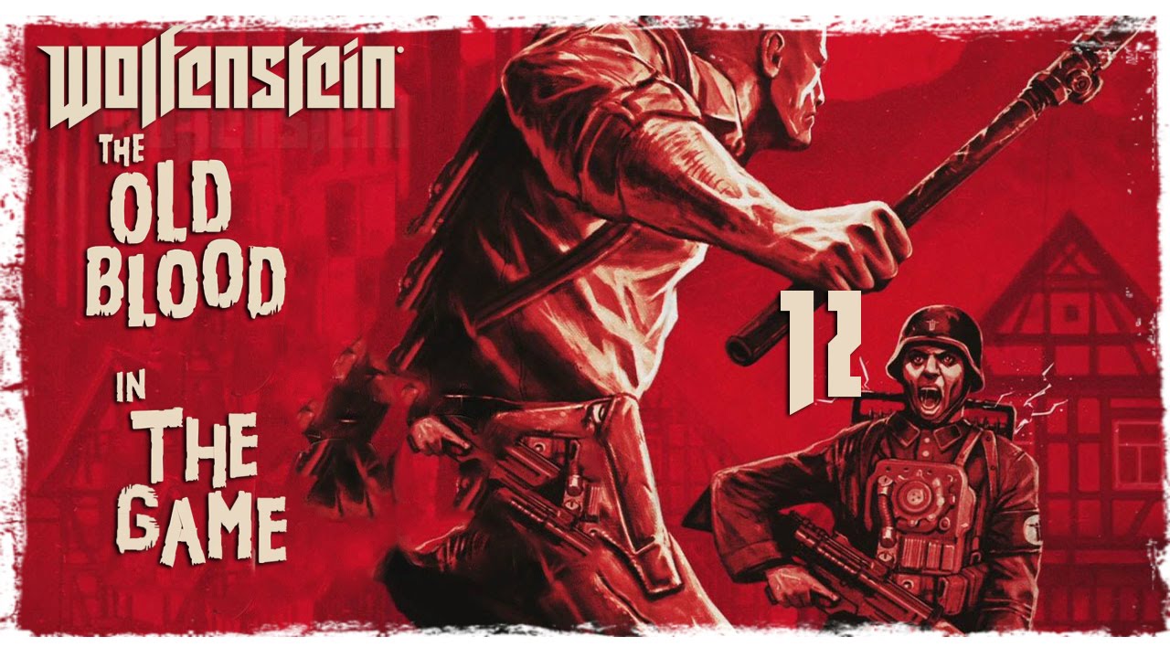 Wolfenstein: The Old Blood - Прохождение #12 [ФИНАЛ] смотреть онлайн