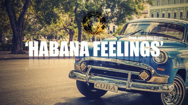 'HABANA FEELINGS' X JAZZ RAP INSTRUMENTAL 2017 PROD. JULIO RMZ