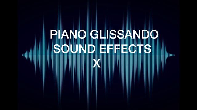 PIANO GLISSANDO SOUND EFFECTS X смотреть онлайн