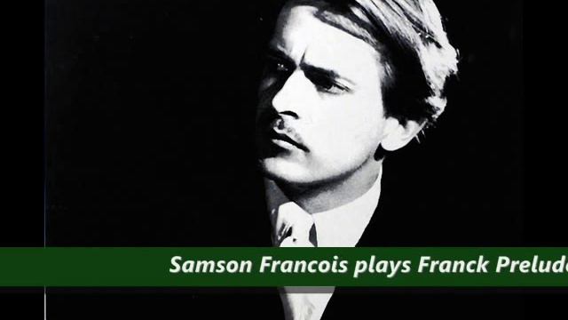 Samson Francois plays Franck Prelude смотреть онлайн
