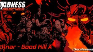 Locknar - Good Kill A (Unreleased ver.) EXTENDED | MADNESS: Project Nexus soundtrack