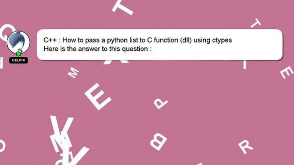 C++ : How to pass a python list to C function (dll) using ctypes