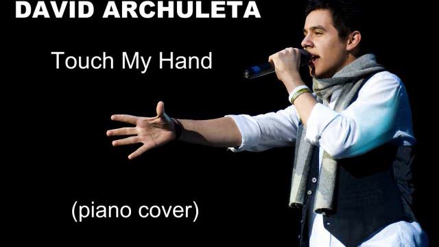David Archuleta - Touch My Hand Piano Cover (HQ audio) смотреть онлайн