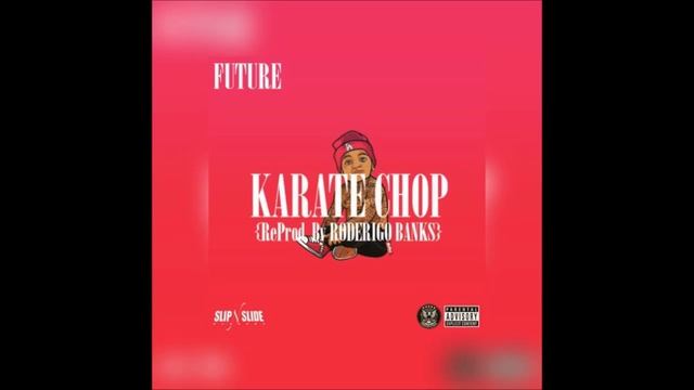 Future Ft. Lil Wayne - Karate Chop (Remix) {Prod.By Roderigo Banks}