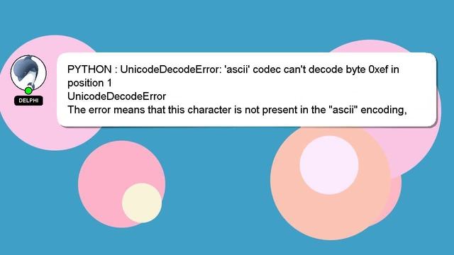 PYTHON : UnicodeDecodeError: 'ascii' codec can't decode byte 0xef in position 1 смотреть онлайн