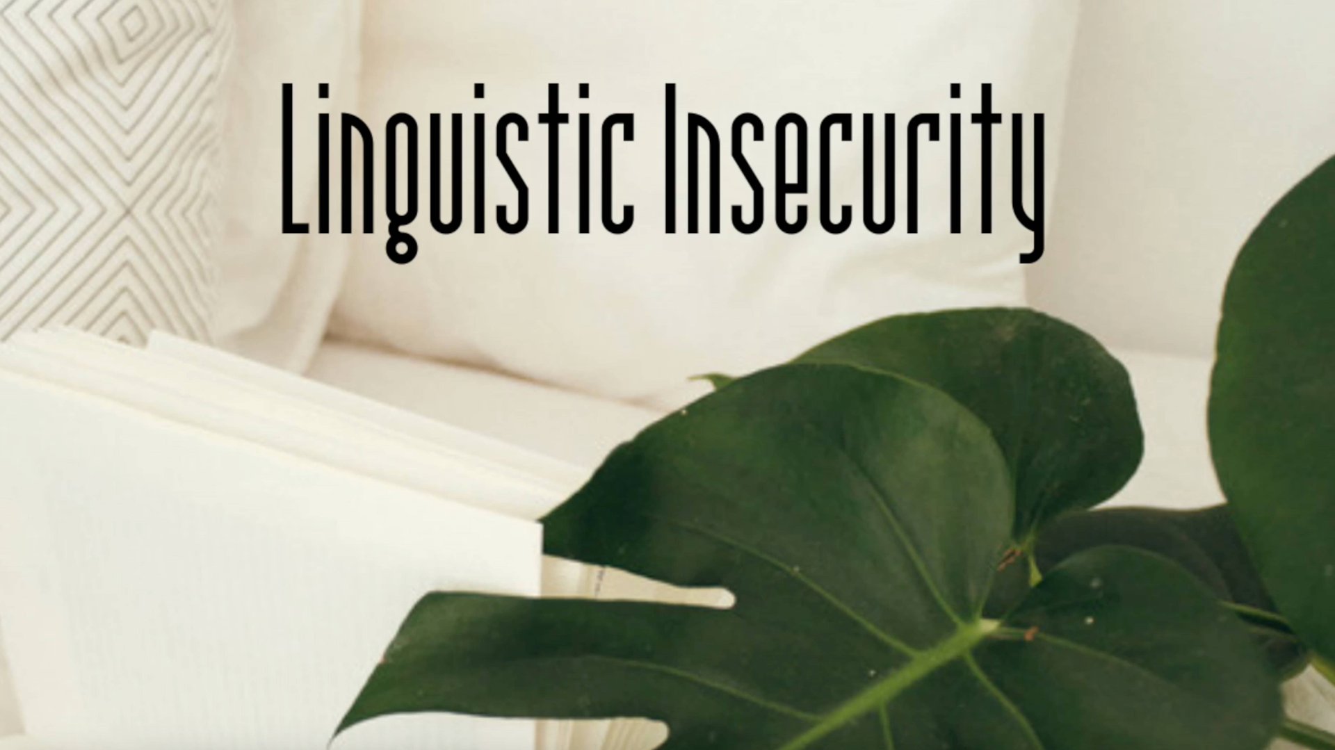 English Varieties: Linguistic Insecurity
