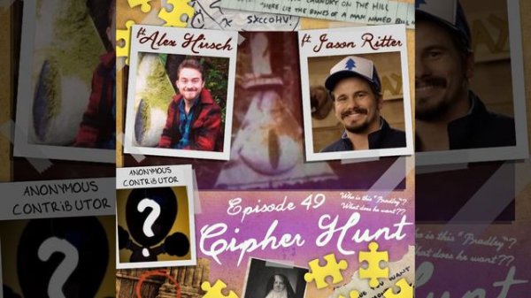 49: Gravity Falls' Cipher Hunt ft. Alex Hirsch & Jason Ritter & Strong Bad (Matt Chapman)