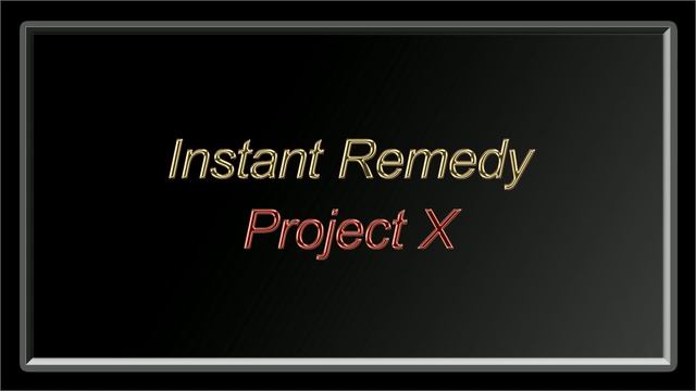 Instant Remedy - Project X смотреть онлайн