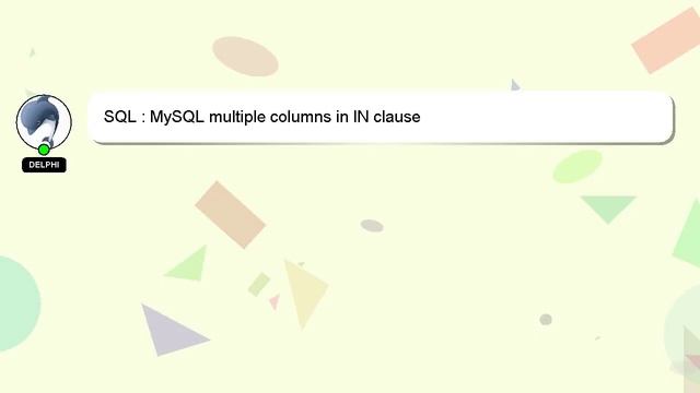 SQL : MySQL multiple columns in IN clause смотреть онлайн