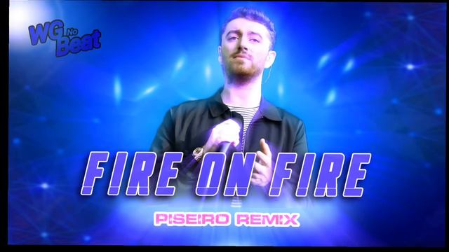 Fire on Fire - Sam Smith (PISEIRO REMIX) WG No Beat смотреть онлайн