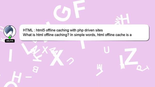 HTML : html5 offline caching with php driven sites смотреть онлайн