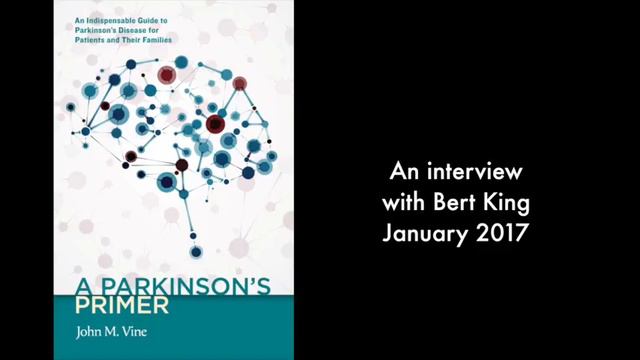 Interview with Bert King - A Parkinson's Primer by John M. Vine смотреть онлайн