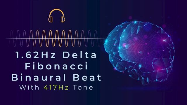 1.62Hz Delta Fibonacci Binaural Beat & 417Hz Solfeggio | Deep Relaxation & Subconscious Healing смотреть онлайн