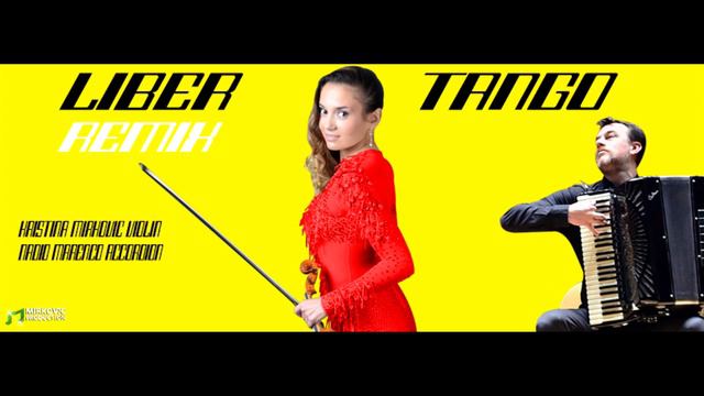 A.PIAZZOLLA LIBERTANGO REMIX - MIRKOVIC VL/MARENCO FISA