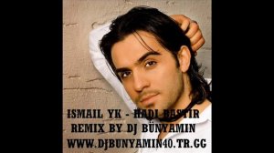 Ismail YK Hadi Bastir Remix By DJ Bünyamin 2009