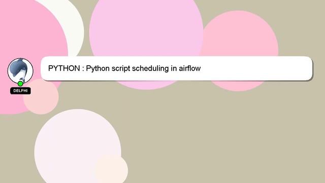 PYTHON : Python script scheduling in airflow смотреть онлайн