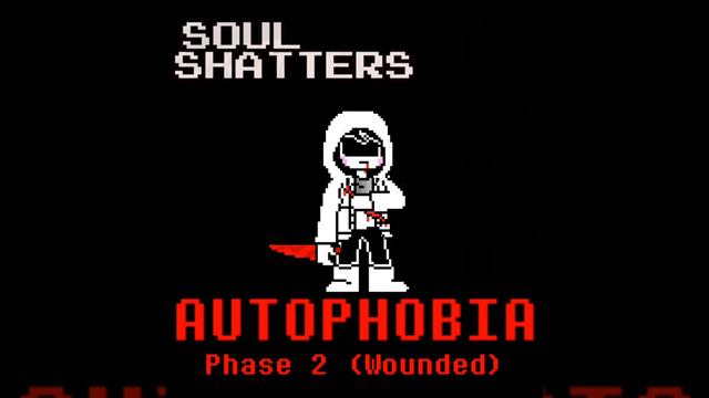SoulShatters OST - SS Chara Theme, AUTOPHOBIA (Phases 1-3)