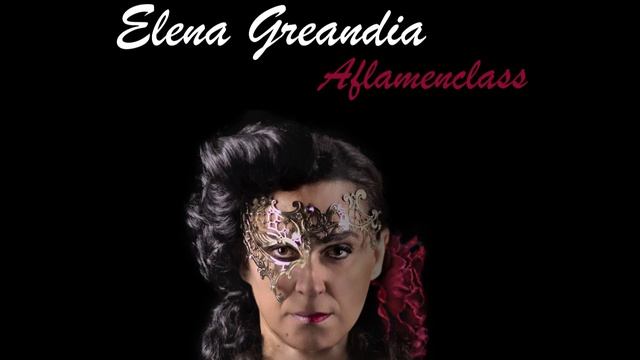 ELENA GREANDIA "Las alegrías de mi querido papaito" Aflamenclasss Volumen II смотреть онлайн