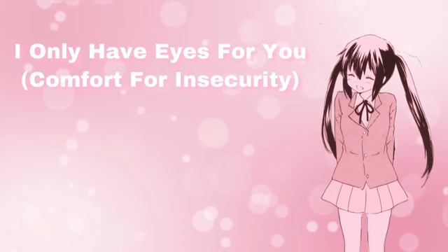 I Only Have Eyes For You (Comfort For Insecurity) (F4A) смотреть онлайн