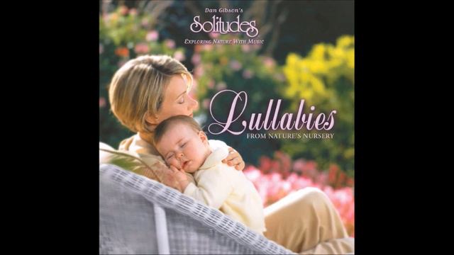 Lullabies: From Nature's Nursery - Dan Gibson & Attila Fias смотреть онлайн