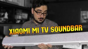 Обзор Саундбара Xiaomi Mi TV Soundbar