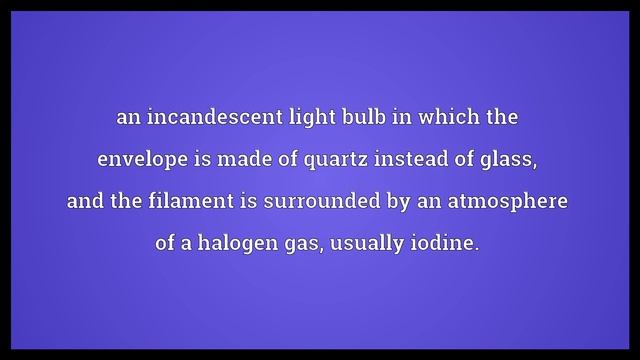 Quartz halogen lamp Meaning