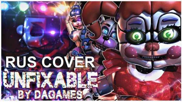 DAGames - Unfixable [RUS] by Ennard96690 | Remix by ForceBore
