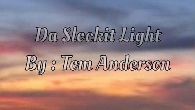 Da Slockit Light by Tom Anderson смотреть онлайн