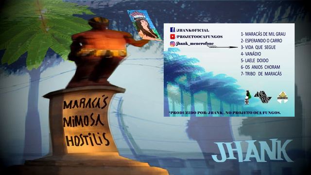 Jhank - Vida que Segue - Maracás Mimosa Hostilis смотреть онлайн