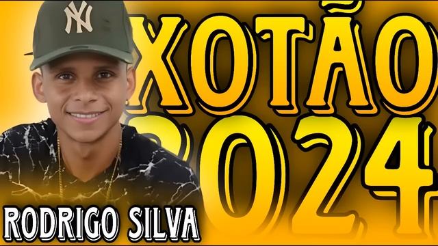 RODRIGO SILVA XOTÃO ATUALIZADO 2024 смотреть онлайн