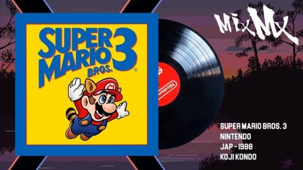 SUPER MARIO BROS. 3 (NES) OST - MixMx