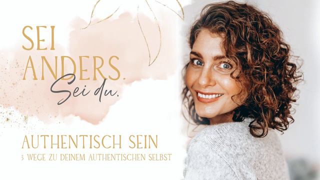 Authentisch sein: 3 Wege zu deinem authentischen Selbst смотреть онлайн