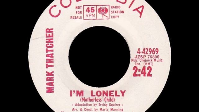 Mark Thatcher - I'm Lonely (Motherless Child)