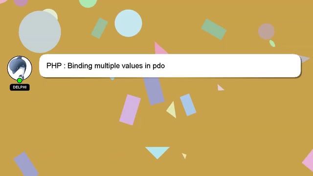 PHP : Binding multiple values in pdo смотреть онлайн