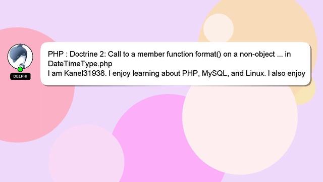 PHP : Doctrine 2: Call to a member function format() on a non-object ... in DateTimeType.php смотреть онлайн