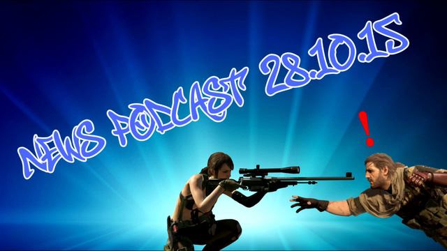 Новостной подкаст от 28.10.15 (Важный!)