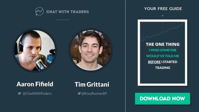 Chat With Traders Ep. 10 - 5 Success Tips from 7-Figure Day Trader, Tim Grittani смотреть онлайн