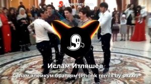 Ислам Итляшев - Салам Алейкум Братьям (Phonk Remix by pxzxr)