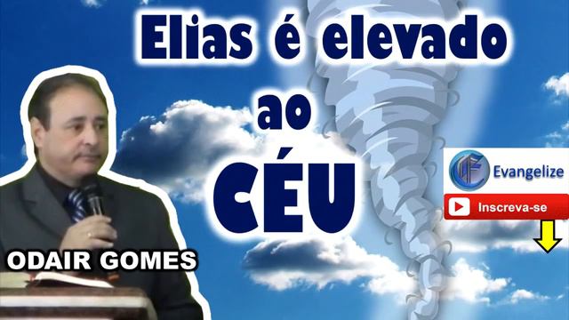 Pr ODAIR GOMES - Elias é Elevado ao Céu смотреть онлайн