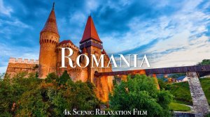 Romania 4K - Scenic Relaxation Film With Calming Music (4K Video Ultra HD TV)