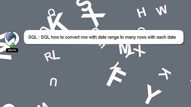 SQL : SQL how to convert row with date range to many rows with each date смотреть онлайн