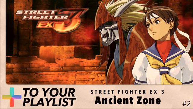 Ancient Zone Theme - Street Fighter EX 3 - Add to Your Playlist #2 смотреть онлайн