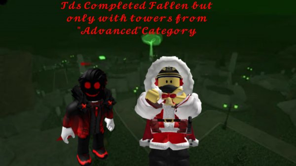 Tds Fallen Mode Но towers только из "Advanced" Категории