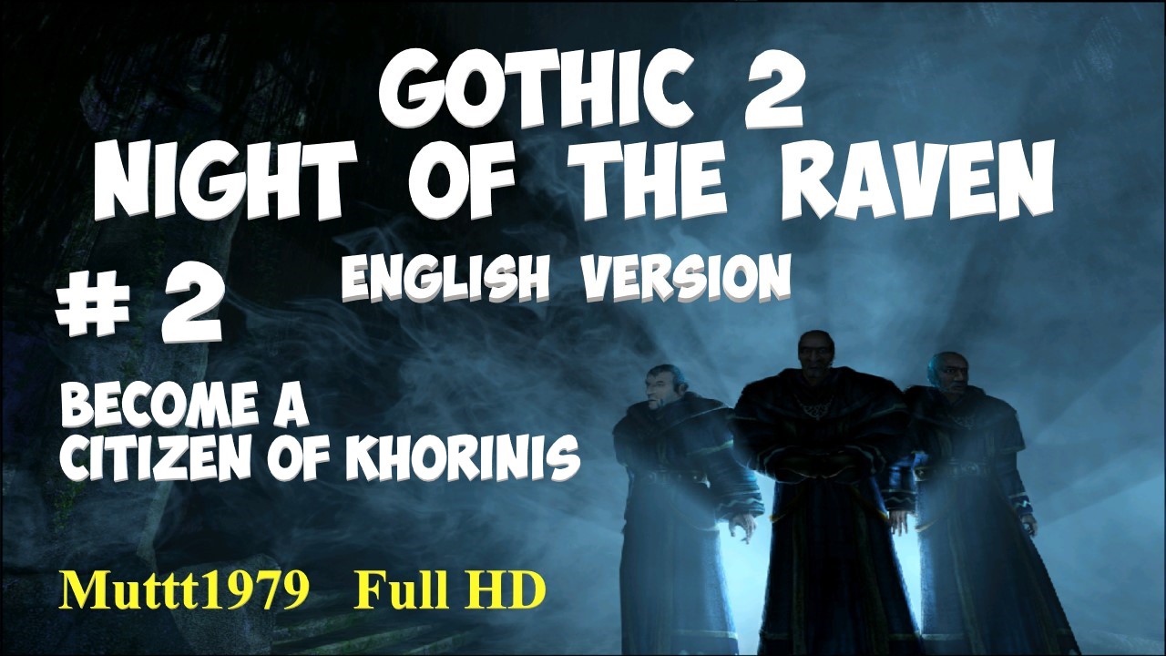 Gothic 2 Night of the Raven walkthrough. English version. Episode 2.Become a citizen of Khorinis. смотреть онлайн